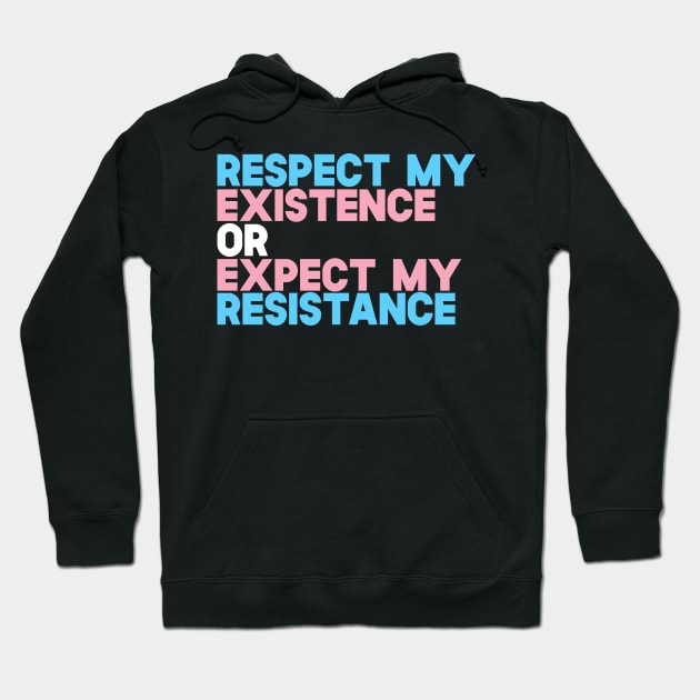 Respect My Existence Or Expect my Resistance Hoodie by SusurrationStudio